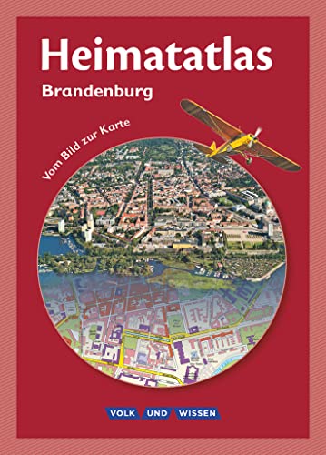 Heimatatlas für die Grundschule - Vom Bild zur Karte - Brandenburg - Ausgabe 2008: Atlas von Volk u. Wissen Vlg GmbH